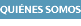 Qui&eacute;nes Somos
